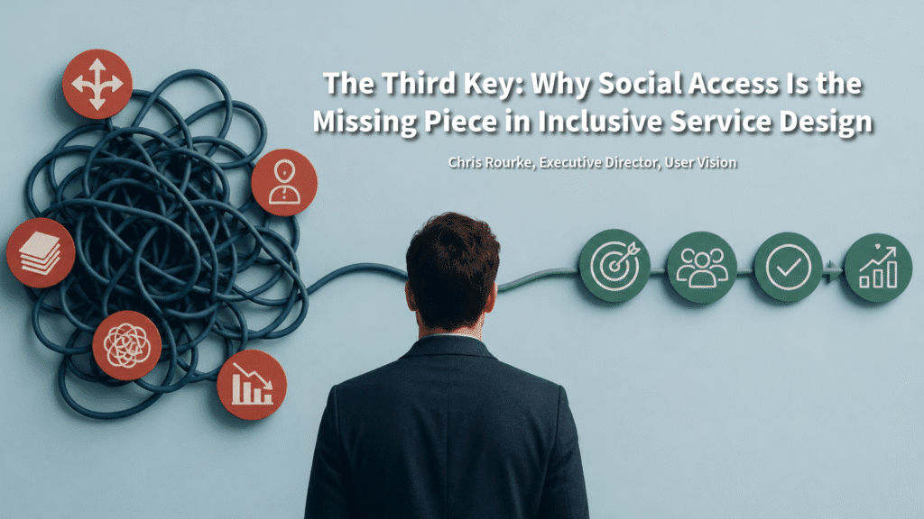 The Third Key: Why Social Access Is the Missing Piece in Inclusive Service Design